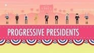 Progressive Presidents