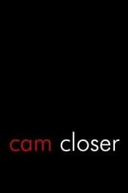 Cam Closer