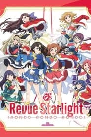 Revue Starlight: Rondo Rondo Rondo