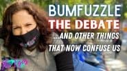 Bumfuzzle, The Debates & Other Things That Now Confuse Us