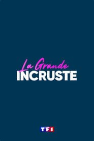 La Grande Incruste