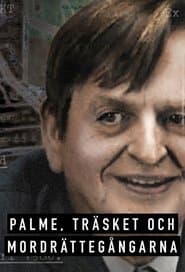 Palme, träsket och mordrättegångarna