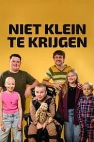 Niet klein te krijgen
