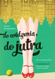 Do widzenia, do jutra...