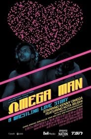 Omega Man: A Wrestling Love Story