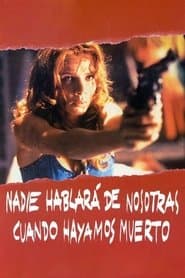 Nadie hablará de nosotras cuando hayamos muerto