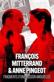 François Mitterrand et Anne Pingeot, fragments d'une passion amoureuse