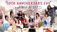 10th Anniversary Eve: Girls Night