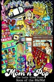 Mom n' Pop: The Indie Video Store Boom of the 80s/90s