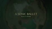 A Sonic Ballet