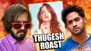 THUGESH ROAST
