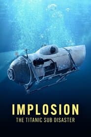Implosion: The Titanic Sub Disaster