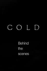 Cold - Behind the scenes