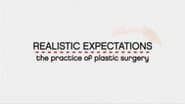 Realistic Expectations: The Practice Of Plastic Surgery