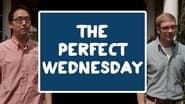 The Perfect Wednesday