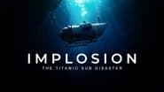 Implosion: The Titanic Sub Disaster