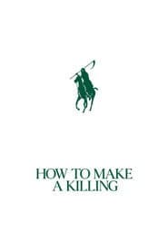 How to Make a Killing