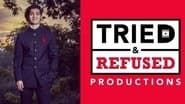 Tried and Refused productions