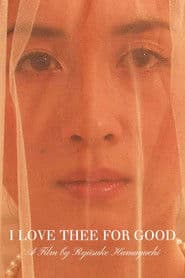 I Love Thee for Good