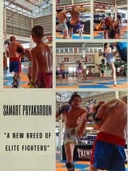 Samart Payakaroon " A New Breed of Elite Fighters "