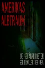 Amerikas Albtraum – Die gefährlichsten Serienkiller der USA