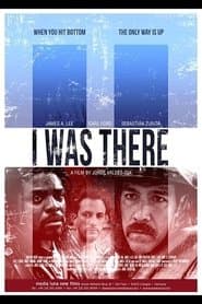 I Was There