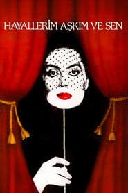 Hayallerim, Aşkım ve Sen