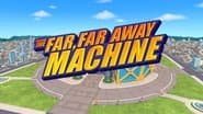 The Far, Far Away Machine