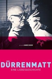 Dürrenmatt - Eine Liebesgeschichte