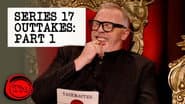 Series 17 Outtakes - Part 1