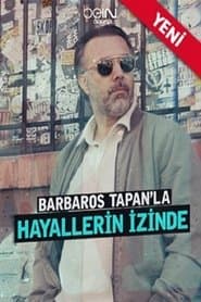 Barbaros Tapan'la Hayallerin İzinde
