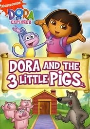 Dora the Explorer: Dora and The Three Little Pigs
