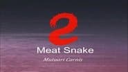 Living Meat Research Documentary 3 - Meatsnakes