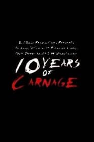 10 Years of Carnage