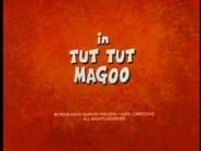 Tut Tut, Magoo