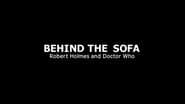 Behind the Sofa: Robert Holmes and Doctor Who