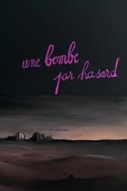 Une bombe par hasard…