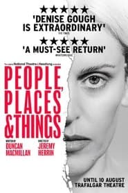 National Theatre Live: People, Places and Things