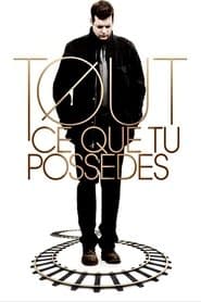 Tout ce que tu possèdes