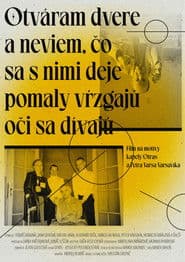 Otváram dvere a neviem čo sa s nimi deje / pomaly vŕzgajú / oči sa dívajú