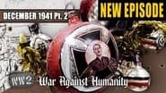 War Against Humanity 025: December 1941, Part 2 - Christmas with Adolf Hitler