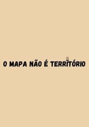 O Mapa não é Terrítório