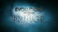 Evolution: The Genesis of Fringe