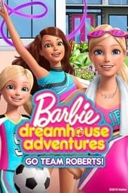 Barbie Dreamhouse Adventures: Go Team Roberts