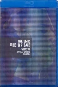 The Enid: The Bridge Show