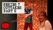 Series 7 Complete Outtakes: Part 2
