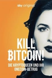 Kill Bitcoin! Die Kryptoqueen und ihr OneCoin-Betrug