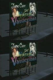 June Carr: The Virtual Vaudevillian