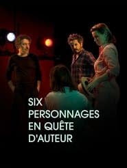 Six personnages en quête d'auteur