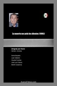 La muerte me pela los dientes